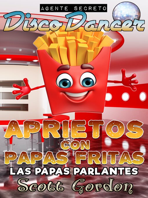 Title details for Aprietos con Papas Fritas: Las Papas Parlantes by Scott Gordon - Available